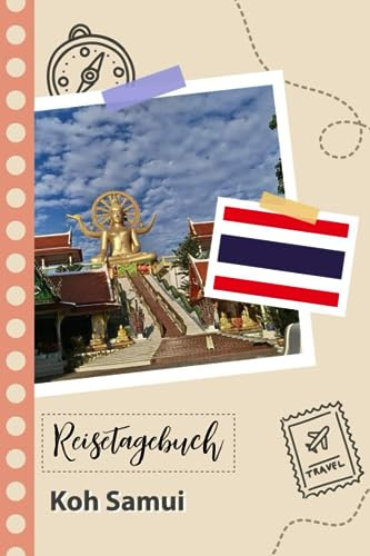 Reisetagebuch zum Ausfüllen - Koh Samui: Ein Lustiger Reisetagebuch zum selberschreiben für Ihre Reise nach Thailand für Paare, Männer und Frauen mit Anregungen und Checklisten.