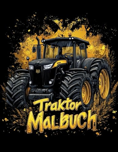 Traktor Malbuch: Traktoren auf dem Bauernhof zum Ausmalen für Kinder und Erwachsene : Entspannende Malvorlagen für Stressabbau und Konzentration