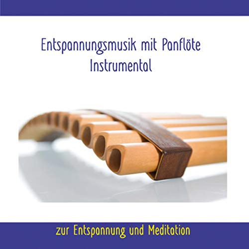 Entspannungsmusik mit Panflöte - Instrumental