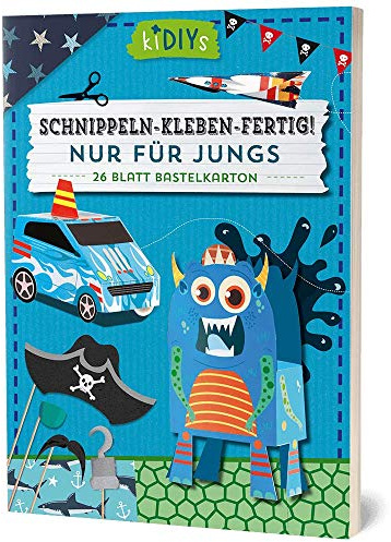 Schnippeln – Kleben – Fertig! Nur für Jungs: 26 Blatt Bastelkarton (kiDIYs)