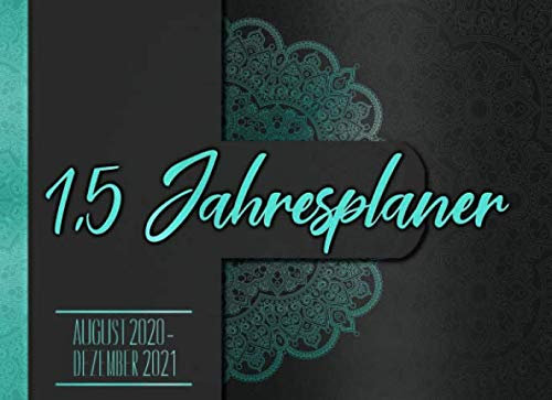 1,5-Jahresplaner: August 2020 - Dezember 2021 I Mandala Türkis I Inklusive Tagesplaner I Vorsätze & Zielsetzung I Mini Tagebuch I Zitate I Gesundheit I Finanzen I Adressbuch