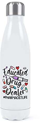 Educated Drug Dealer Pharmacist Life Double Wall Water Bottle Insulated Stainless Steel Sports Drinks 500ml White