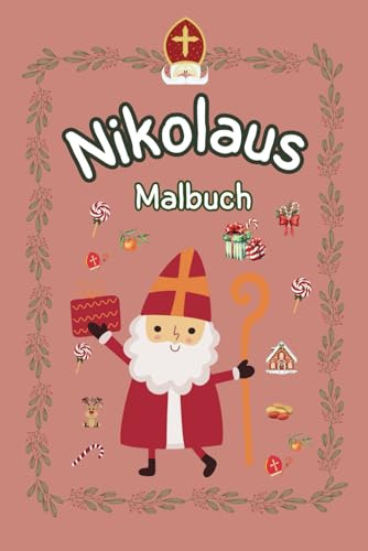 Nikolaus Malbuch - Das perfekte Nikolaus Geschenk - Zauberhafte & einfache Wintermotive für die Adventszeit!: Spaß, Kreativität und Vorfreude auf Weihnachten für Kinder!