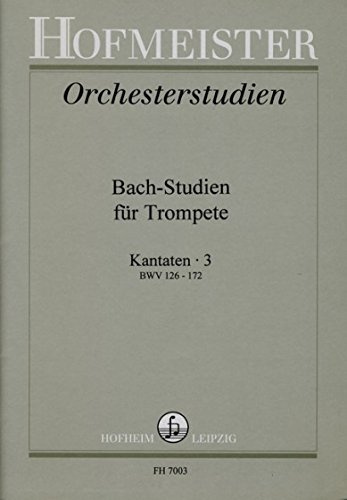 Bach-Studien für Trompete Band 3: Kantaten BWV126-172