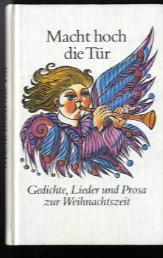 Macht hoch die Tür. Gedichte, Lieder und Prosa zur Weihnachtszeit