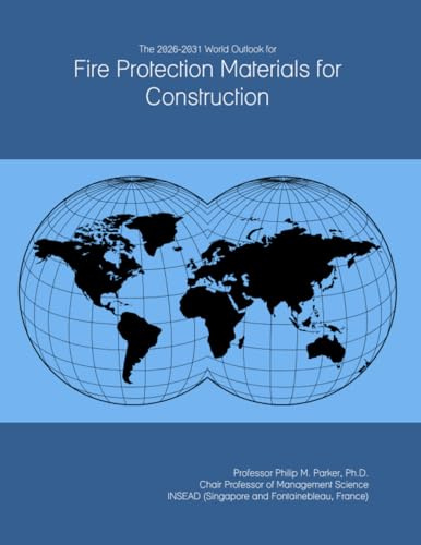 The 2026-2031 World Outlook for Fire Protection Materials for Construction