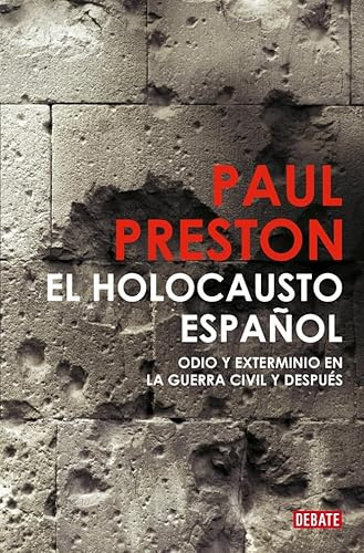 El holocausto español: Odio y exterminio en la Guerra Civil y después (Historia)