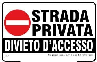 Strada privata divieto d'accesso. I trasgressori saranno puniti ai sensi delle norme vigenti (FOREX 30x42 CM)