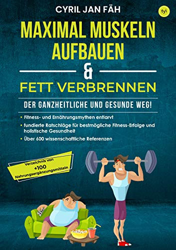 Maximal Muskeln aufbauen & Fett verbrennen – Der ganzheitliche und gesunde Weg!