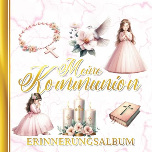 Meine Kommunion - Gästebuch und Eintragalbum: Schönes Kommunionsbuch zum Eintragen von Sprüchen und Fotos