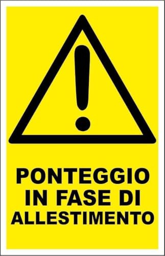 M-ITALY CARTELLO SEGNALETICO - PONTEGGIO IN FASE DI ALLESTIMENTO - Adesivo Extra Resistente, Pannello in Forex, Pannello In Alluminio (Plastica, 30x42 cm)