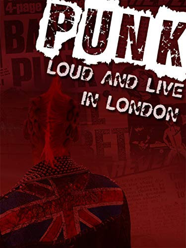 Punk: Loud and Live in London