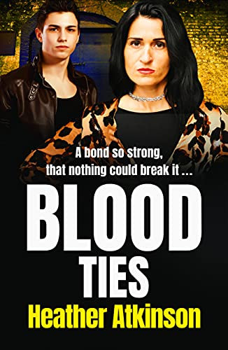 Blood Ties: A heart-stopping, gritty gangland thriller from Heather Atkinson (Gallowburn Series Book 3)