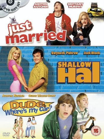 Just Married/Shallow Hal/Dude, Where's My Car?