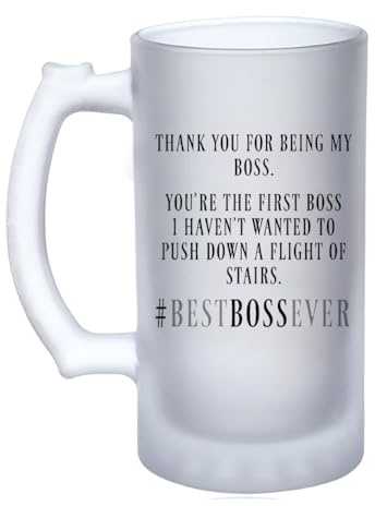 Thank You for Being My Boss, Best Boss Ever Gift, 16oz Frosted, Tankard, Stein, Pint Beer Glass/Mug.