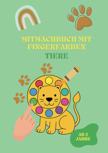 Mitmachbuch mit Fingerfarben - Tiere stempeln, Farben entdecken, Spaß haben!: Lernen mit den Fingern – für kleine Entdecker ab 2 Jahren