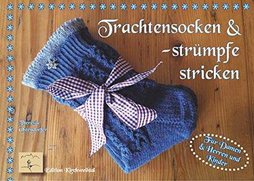 Trachtenstrümpfe und -socken stricken (Bayerisch Stricken 9)