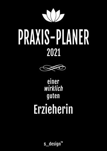 Praxis-Planer / Praxis-Kalender 2021 für Erzieher / Erzieherin: Detaillierter DIN A4 Termin-Kalender / Tages-Planer von 7:00 bis 21:00 Uhr, 4 Termine pro Stunde für Kunden-Termine