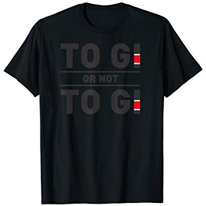 Brazilian Jiu-jitsu To Gi or Not To Gi T-Shirt