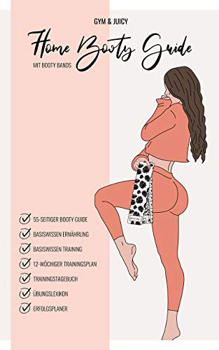 Home Workout Booty Guide I Training für Frauen ohne Geräte I Krafttraining & Muskelaufbau für Po: inkl. 90-Tage-Challenge, Übungen, Fitness, Ernährung, ... Trainingstagebuch, Erfolgsplaner