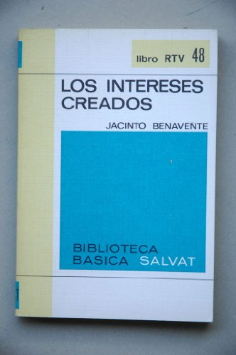 Benavente, Jacinto - Los Intereses Creados / Jacinto Benavente ; Prólogo De Juan Sampelayo