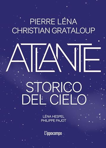 Atlante storico del cielo. Ediz. illustrata