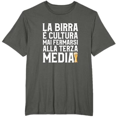 La Birra É Cultura Mai Fermarsi Alla Terza Media Maglietta