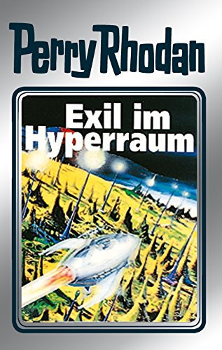 Perry Rhodan 52: Exil im Hyperraum (Silberband): 8. Band des Zyklus Die Cappins (Perry Rhodan-Silberband) (German Edition)
