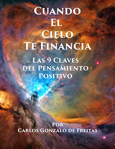 Cuando el Cielo te Financia: Las 9 Claves del Pensamiento Positivo