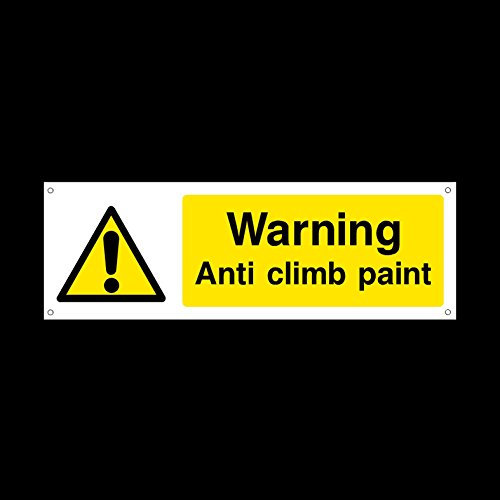 Warning anti climb paint Plastic Sign with 4 Pre-Drilled Holes - Anti Vandal/security paint/warning (S33)