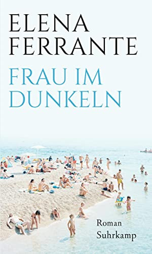 Frau im Dunkeln: Roman | Von der Autorin des Bestsellers »Meine geniale Freundin« (suhrkamp taschenbuch)