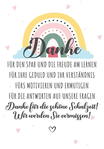 Danke für die schöne Schulzeit! Wir werden Sie vermissen.: Schönes Notizbuch als Geschenk zum Abschied für Lehrer. Danke sagen / Geschenkbuch Grundschulehrerin.