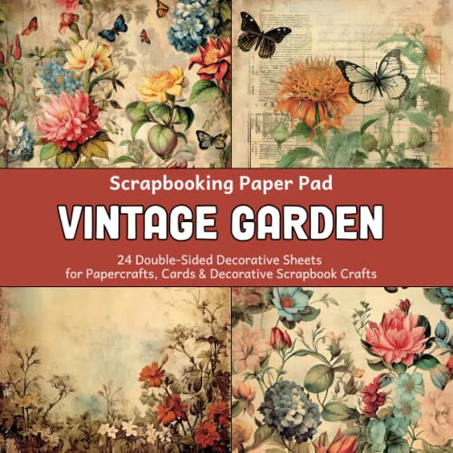 Scrapbooking Paper Pad - Vintage Garden: 24 Double-Sided Decorative Sheets for Papercrafts, Cards & Decorative Scrapbook Crafts (Scrapbooking Paper Pads)