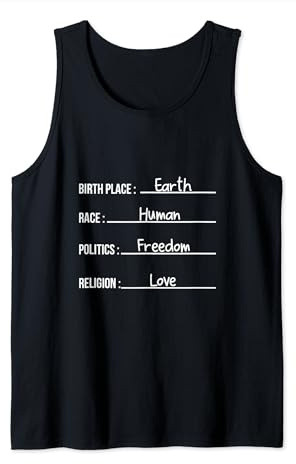 Birthplace Earth Race Human Politics Freedom Religion Love Tank Top