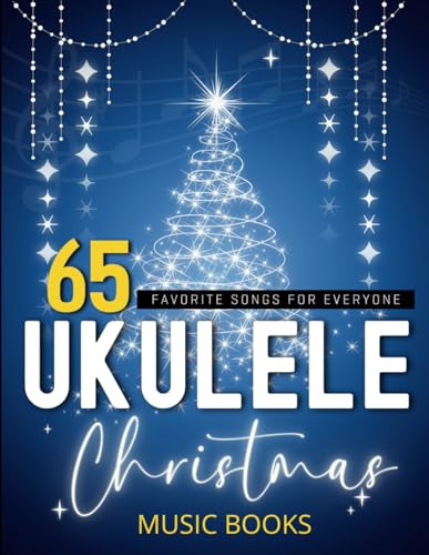 Ukulele Christmas Music Books: 65 Favorite Songs For Everyone