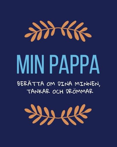 Min pappa: Berätta om dina minnen, tankar och drömmar