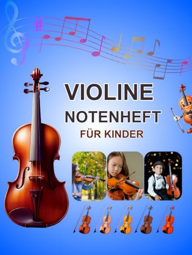 VIOLINE Notenheft für Kinder: - Ein Spaßiger Einstieg in die Musikwelt!