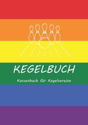 Kegelbuch - Kegelkasse - Kassenbuch für Kegelvereine und Hobbykegler - DIN A5 - Rainbow: Übersichtliches Kassenbuch zur Verwaltung der Kegelkasse. 70 ... Format DIN A5 (148x210mm). Cover Regenbogen.