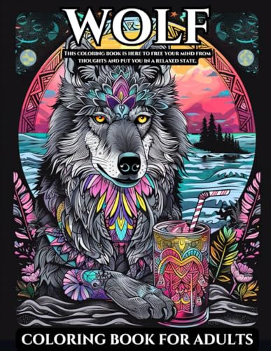 Wolf Coloring Book For Adults: Colouring Pages For Adults: 30 Unique and Funny Patterns: Mandalas for Adults to Color: A Gift for Every Occasion: For Wolf Lovers: Stress Relief