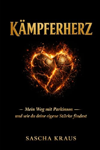 KÄMPFERHERZ – Mein Weg mit Parkinson: und wie du deine eigene Stärke findest