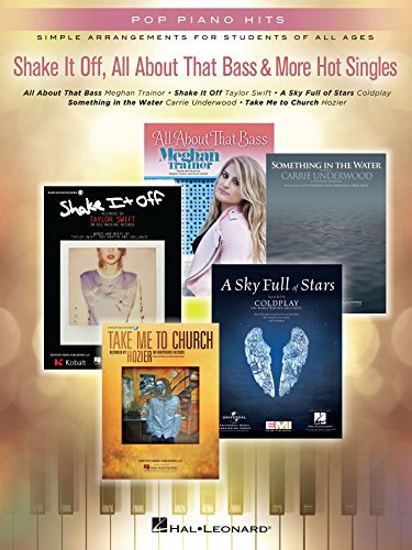 Shake It Off, All About That Bass & More Hot Singles Songbook: Simple Arrangements for Students of All Ages (Pop Piano Hits) (English Edition)
