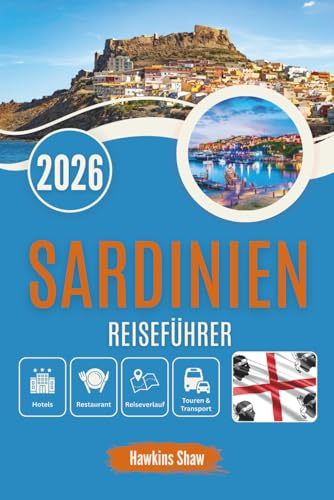 SARDINIEN REISEFÜHRER 2026: Wo uralte Steine flüstern und wilde Küsten singen