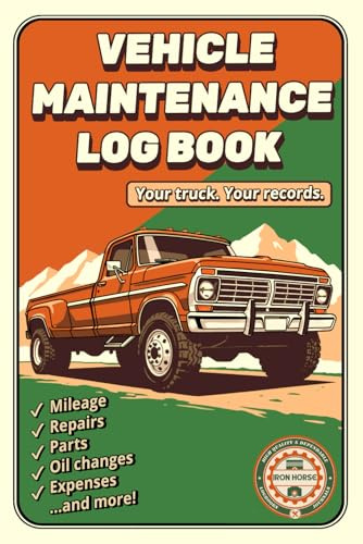 Vehicle Maintenance Log Book: Repair & Service Journal, Upkeep Checklist, Expense Diary, Mileage Autolog, Oil & Filter Change Record, Notebook for Parts & Tires with Cost Summary