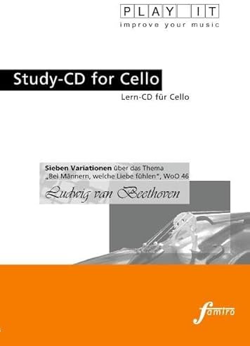 Sieben Variationen über das Thema Bei Männern, welche Liebe fühlen, WoO 46: PLAY IT Lern-CD für Cello mit Klavierbegleitung (Original Verlag: Famiro)