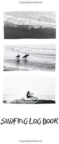 Surfing Log Book: Journal For Surfer Professionals And Beginners Follow Progress
