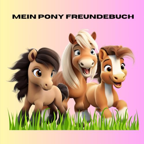 Mein Pony Freundebuch: Platz für 20 Freunde, mit Sonderseiten zum Thema Pony