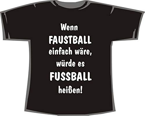 Wenn Faustball einfach wäre, würde es Fußball heißen; Frauen T-Shirt schwarz, Gr. S