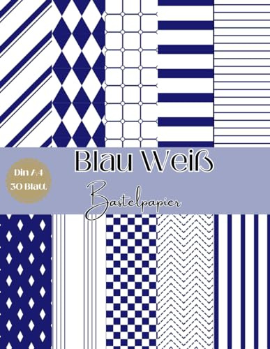 Bastelpapier Blau Weiß: Scrapbooking Papier Marineblau Texturen | Din A4, 30 Blatt, 60 Seiten, Doppelseitig I Junk Journal Dekor I Washi Tape I DIY ... Bastelpapier | Origami | Reisetagebücher