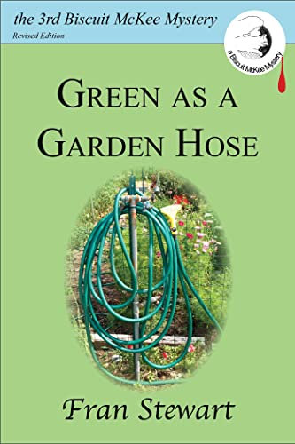 Green as a Garden Hose (Biscuit McKee Mysteries Book 3)