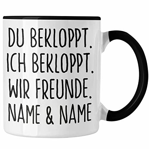 Trendation - Personalisierte Tasse für Beste Freundin Du Bekloppt Ich Bekloppt Wir Freunde Wunschtext Geschenkidee Freundin Geschenk (Schwarz)